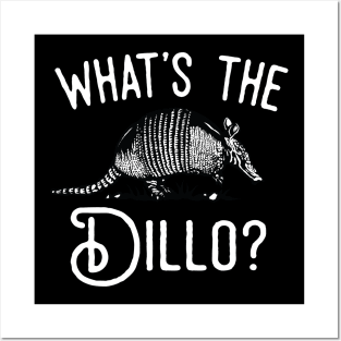 What's The Dillo ? Armadillo Posters and Art